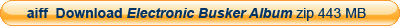 aiff  Download Electronic Busker Album zip 443 MB
